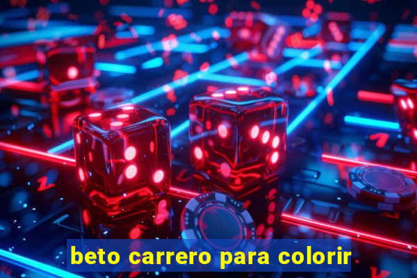 beto carrero para colorir